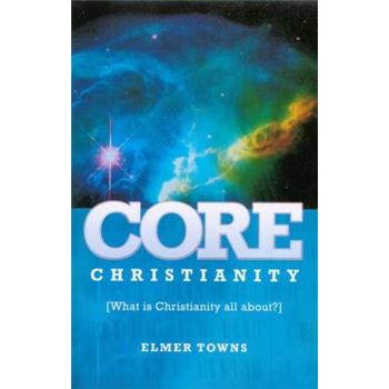 Core Christianity: What Is Christianity All About? - for e-Sword